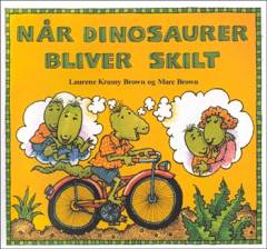 Når dinosaurer bliver skilt : en vejledning til familier i forandring