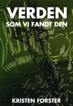 Verden som vi fandt den : digte