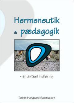 Hermeneutik & pædagogik : en aktuel indføring