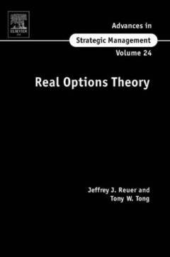 Advances in strategic management : a research annual. 24 : Real options theory