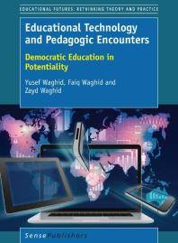 Educational technology and pedagogic encounters : democratic education in potentiality
