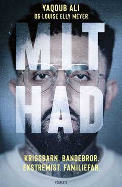 Mit had : krigsbarn, bandebror, ekstremist, familiefar