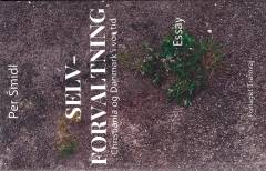 Selv-forvaltning : et essay om Christiania og Danmark i vor tid