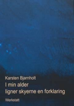 I min alder ligner skyerne en forklaring : digte