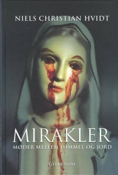Mirakler : møder mellem himmel og jord