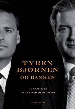 Tyren, bjørnen og banken : to mænd og en fælles drøm om milliarder