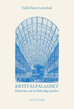 Krystalpaladset : historien om en beboelig metafor