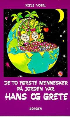 De to første mennesker på Jorden var Hans og Grete