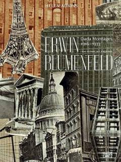 Erwin Blumenfeld : Dada montages 1916-1933 : I was nothing but a Berliner