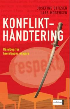 Konflikthåndtering : håndbog for hverdagens krigere