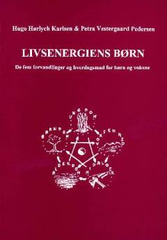 Livsenergiens børn : de fem forvandlinger og hverdagsmad for børn og voksne