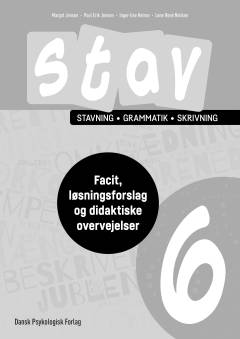 Stav 6 : stavning, grammatik, skrivning -- Facit, løsningsforslag og didaktiske overvejelser