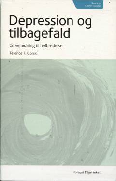 Depression og tilbagefald : en vejledning til helbredelse