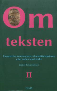 Om teksten II : eksegetiske kommentarer til prædiketeksterne efter anden tekstrække