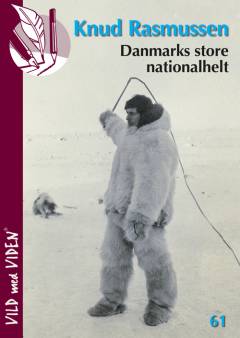 Knud Rasmussen : Danmarks store nationalhelt