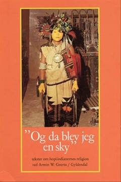 "Og da blev jeg en sky" : tekster om hopiindianernes religion