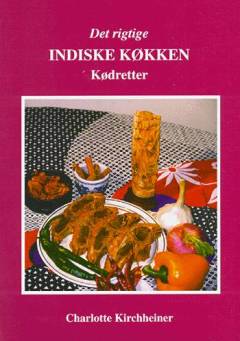 Det rigtige indiske køkken. {3. bind} : Kødretter