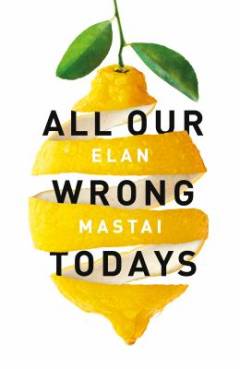 All our wrong todays