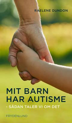 Mit barn har autisme : sådan taler vi om det
