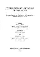 Possibilities and limitations of pragmatics : proceedings of the Conference on Pragmatics, Urbino, July 8-14, 1979