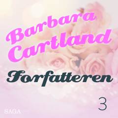 Barbara Cartland : forfatteren, kvinden og myten. Afsnit 3 : Forfatteren