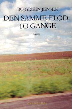 Den samme flod to gange : digte