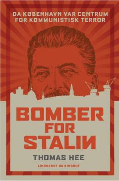 Bomber for Stalin : da København var centrum for kommunistisk terror