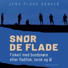 Snør de flade : fiskeri med bundsnøre efter fladfisk, torsk og ål