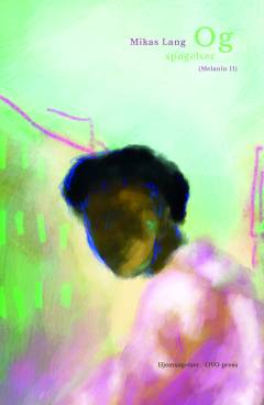 Og spøgelser : (Melanin II) : hjemsøgelser