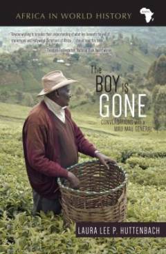 The boy is gone : conversations with a Mau Mau general