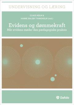 Evidens og dømmekraft : når evidens møder den pædagogiske praksis