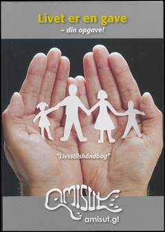 Livet er en gave - din opgave! : "livstilshåndbog"