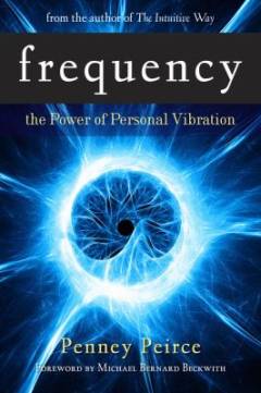 Frequency : the power of personal vibration