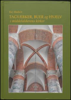 Tagværker, buer og hvælv i middelalderens kirker