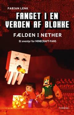 Fanget i en verden af blokke - fælden i Nether : et eventyr for Minecraft-fans