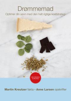 Drømmemad : optimer din søvn med den helt rigtige koststrategi