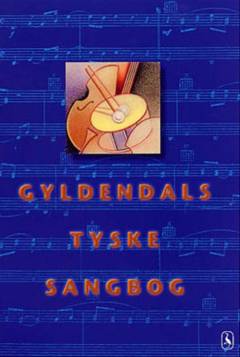 Gyldendals tyske sangbog. Bind 1