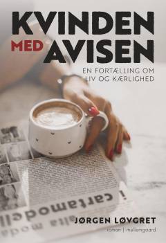 Kvinden med avisen : en fortælling om liv og kærlighed
