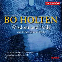 Wisdom and folly and other choral works
