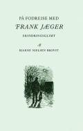 På fodrejse med Frank Jæger – erindringsglimt