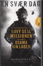 En svær dag : en førstehåndsberetning om Navy SEAL missionen der dræbte Osama Bin Laden