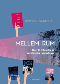 Mellem rum : ideer til frilæsning og værklæsning i udskolingen