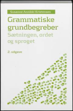 Grammatiske grundbegreber : sætningen, ordet og sproget