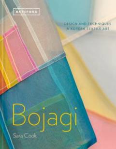 Bojagi : design and techniques in Korean textile art