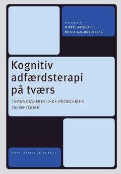 Kognitiv adfærdsterapi på tværs : transdiagnostiske problemer og metoder