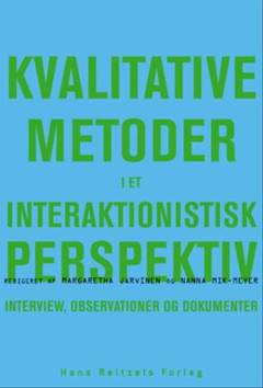 Kvalitative metoder i et interaktionistisk perspektiv : interview, observationer og dokumenter