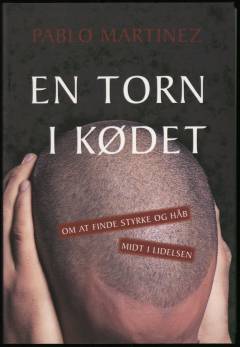 En torn i kødet : om at finde styrke og håb midt i lidelsen