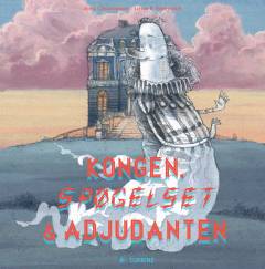 Kongen, spøgelset & adjudanten