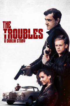 The Troubles : a Dublin story