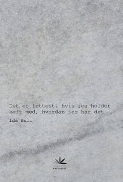Det er lettest, hvis jeg holder kæft med, hvordan jeg har det